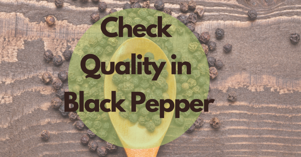 How to check the quality of Black Peppercorns? When you buy black ...