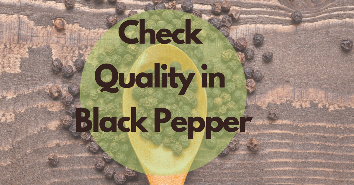 How to check the quality of Black Peppercorns? When you buy black pepper online. 